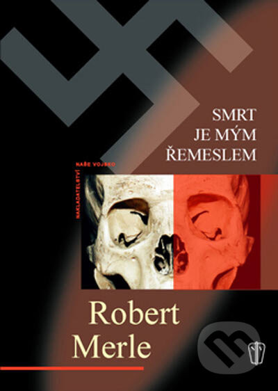 Smrt je mým řemeslem - Robert Merle