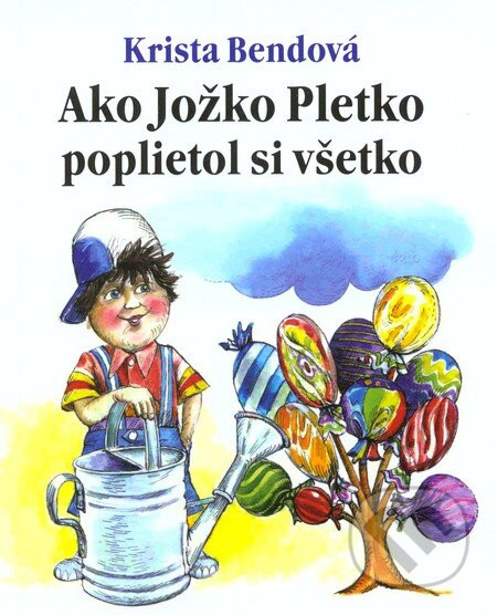 Ako Jožko Pletko poplietol si všetko - Krista Bendová