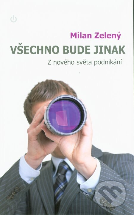 Všechno bude jinak - Milan Zelený