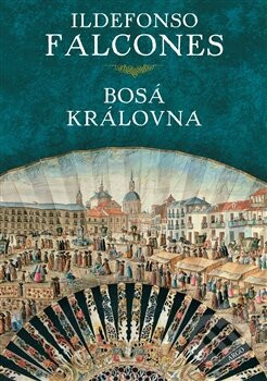 Bosá královna - Ildefonso Falcones