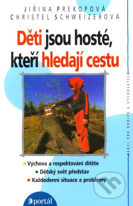 Děti jsou hosté, kteří hledají cestu - Jiřina Prekopová, Christel Schweizerová