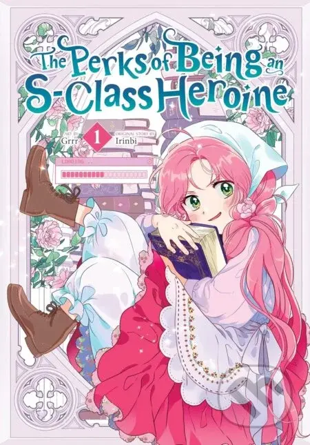 The Perks of Being an S-Class Heroine 1 - Irinbi, Grrr (ilustrátor)