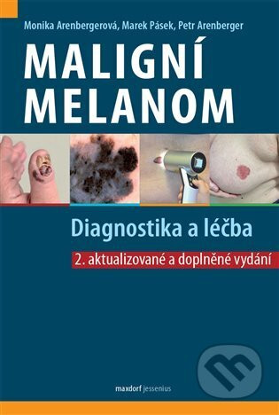 Maligní melanom - Diagnostika a léčba - Petr Arenberger