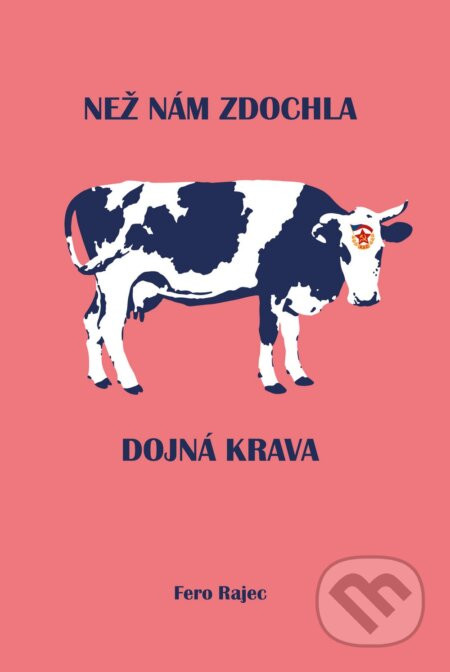 Než nám zdochla dojná krava - Fero Rajec