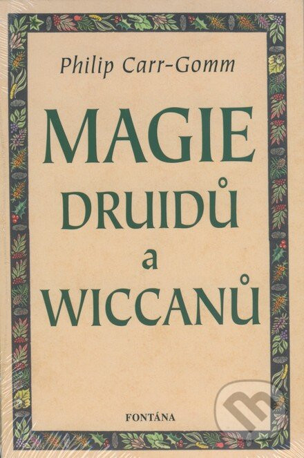 Magie druidů a wiccanů - Philip Carr-Gomm