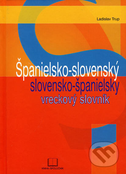 Španielsko-slovenský a slovensko-španielsky vreckový slovník - Ladislav Trup