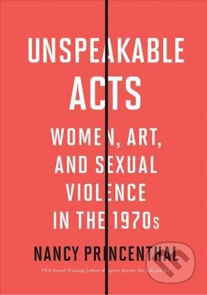 Unspeakable Acts - Nancy Princenthal