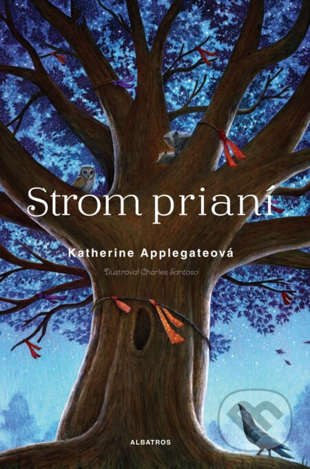 Strom prianí - Katherine Applegate, Charles Santoso (ilustrácie)