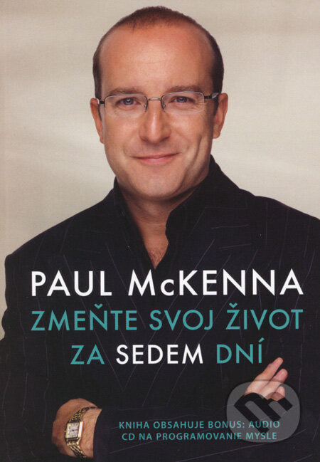 Zmeňte svoj život za sedem dní - Paul McKenna