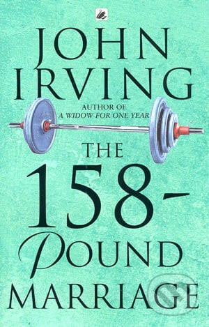 The 158-Pound marriage - John Irving