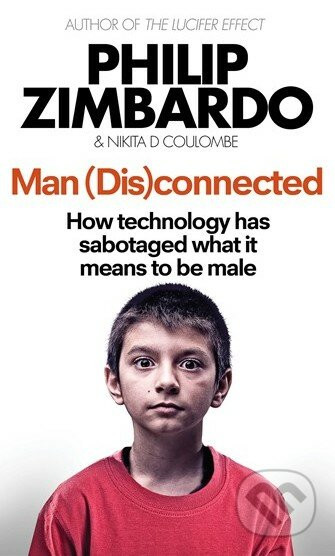 Man Disconnected - Philip Zimbardo, Nikita D. Coulombe