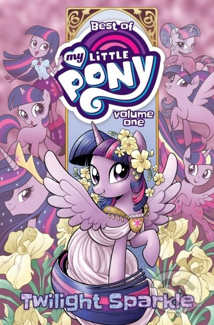 Best of My Little Pony 1: Twilight Sparkle - Christina Rice, Katie Cook, Andy Price (ilustrátor), Amy Mebberson (ilustrátor), Brenda Hickey (ilustrátor)