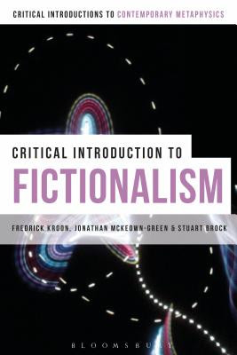 A Critical Introduction to Fictionalism (Kroon Frederick)(Paperback)