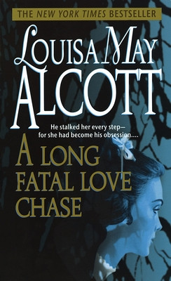 A Long Fatal Love Chase (Alcott Louisa May)(Mass Market Paperbound)