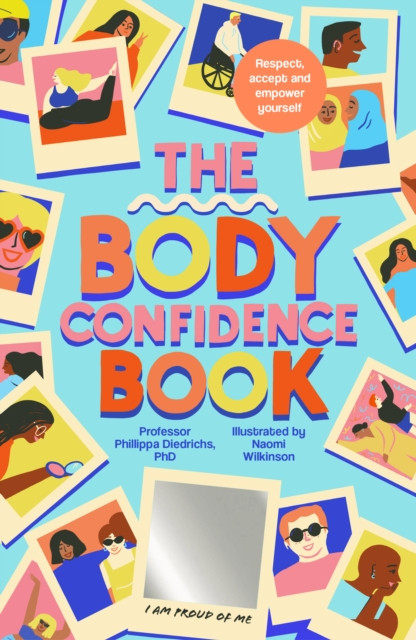 Body Confidence Book - Respect, accept and empower yourself (Diedrichs Phillippa)(Paperback / softback)