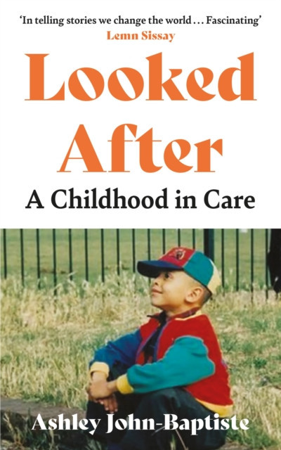 Looked After - A Childhood in Care (John-Baptiste Ashley)(Pevná vazba)