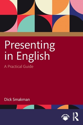 Presenting in English: A Practical Guide (Smakman Dick)(Paperback)