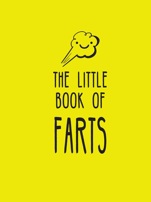 The Little Book of Farts: Everything You Didn't Need to Know and More! (Summersdale Publishers)(Pevná vazba)
