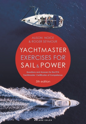 Yachtmaster Exercises for Sail and Power: Questions and Answers for the Rya Yachtmaster(r) Certificates of Competence (Seymour Roger)(Paperback)