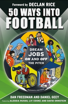 50 Ways Into Football - Dream Jobs On and Off the Pitch (Freedman Dan)(Paperback / softback)