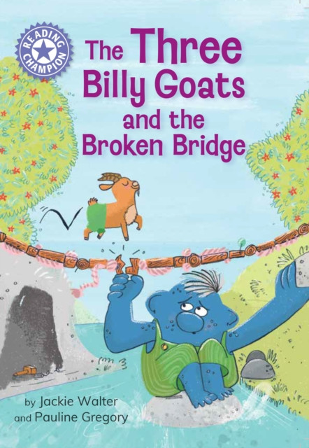 Reading Champion: The Three Billy Goats and the Broken Bridge - Independent Reading Purple 8 (Walter Jackie)(Pevná vazba)
