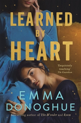 Learned By Heart - From the award-winning author of Room (Donoghue Emma)(Paperback / softback)