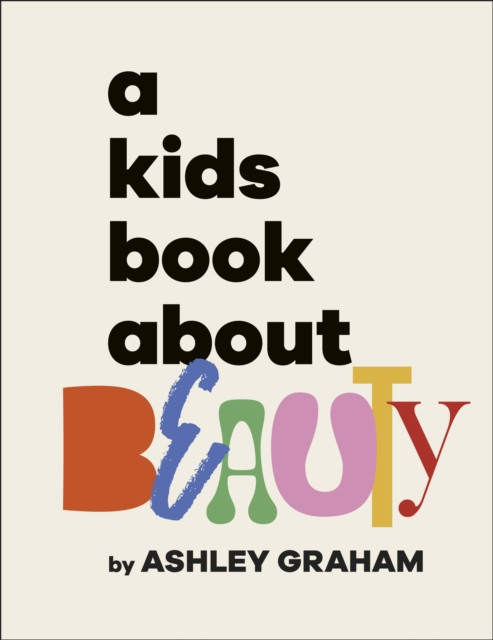 Kids Book About Beauty (Graham Ashley)(Pevná vazba)