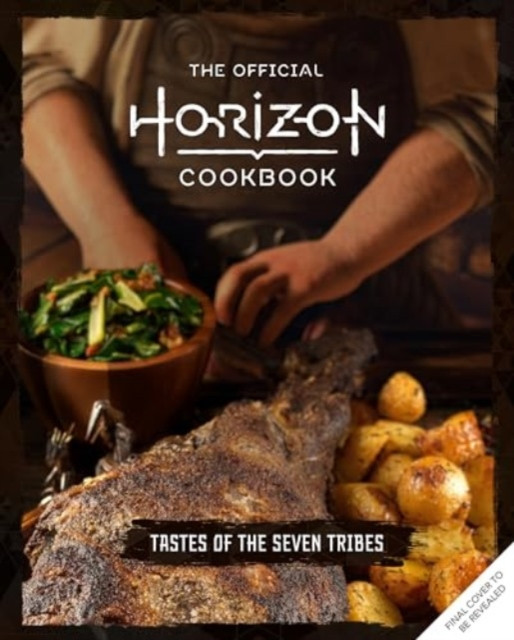 Official Horizon Cookbook: Tastes of the Seven Tribes (Rosenthal Victoria)(Pevná vazba)