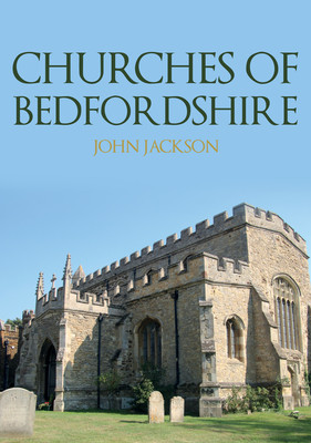 Churches of Bedfordshire (Jackson John)(Paperback / softback)