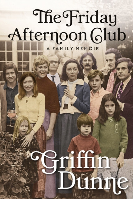 Friday Afternoon Club - A Family Memoir (Dunne Griffin)(Pevná vazba)