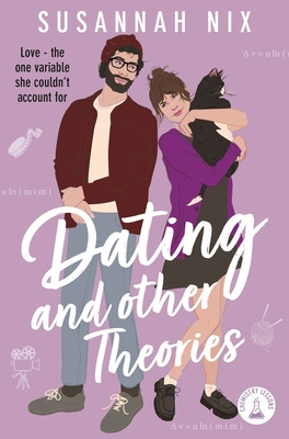Dating and Other Theories: Book 2 in the Chemistry Lessons Series of Stem ROM Coms (Nix Susannah)(Paperback)