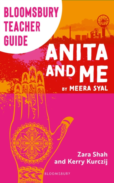 Bloomsbury Teacher Guide: Anita and Me - A comprehensive guide to teaching Meera Syal's GCSE set text (Kurczij Kerry)(Paperback / softback)