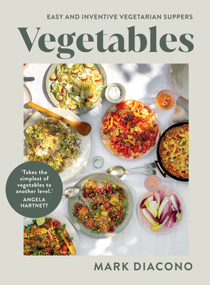 Vegetables: Easy and Inventive Vegetarian Suppers (Diacono Mark)(Pevná vazba)