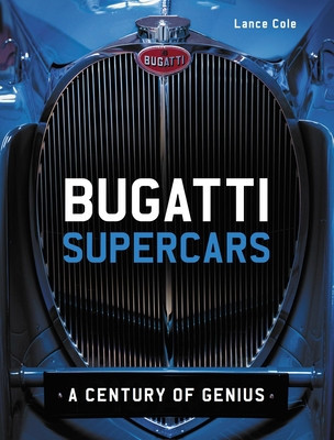 Bugatti Supercars: A Century of Genius (Cole Lance)(Pevná vazba)