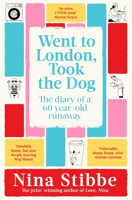 Went to London, Took the Dog - The Diary of a 60-Year-Old Runaway (Stibbe Nina)(Paperback / softback)