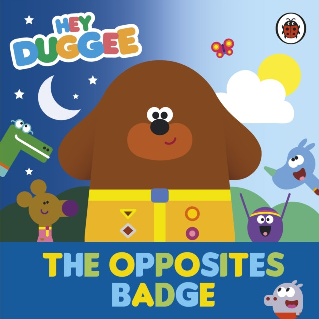 Hey Duggee: The Opposites Badge (Hey Duggee)(Board book)