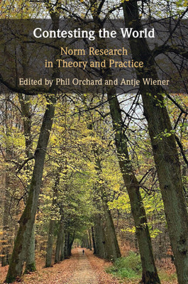 Contesting the World: Norm Research in Theory and Practice (Orchard Phil)(Paperback)