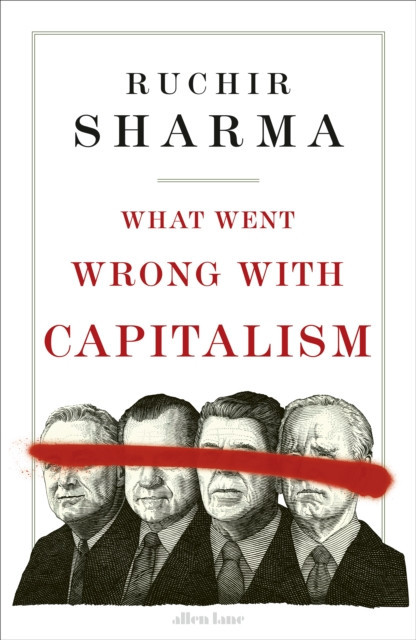 What Went Wrong With Capitalism (Sharma Ruchir)(Pevná vazba)