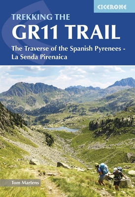 Trekking the Gr11 Trail: The Traverse of the Spanish Pyrenees - La Senda Pirenaica (Martens Tom)(Paperback)
