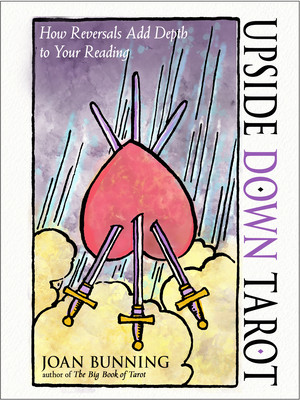 Upside Down Tarot: How Reversals Add Depth to Your Reading (Bunning Joan)(Paperback)