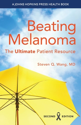 Beating Melanoma: The Ultimate Patient Resource (Wang Steven Q.)(Paperback)