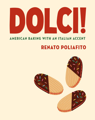 Dolci!: American Baking with an Italian Accent: A Cookbook (Poliafito Renato)(Pevná vazba)