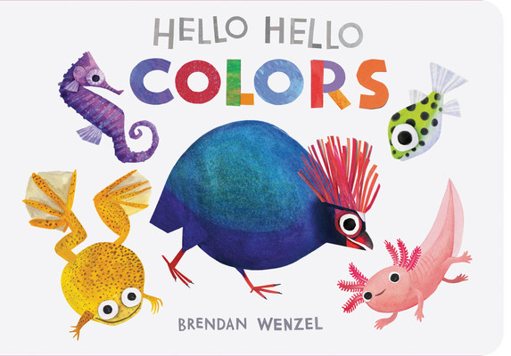 Hello Hello Colors (Wenzel Brendan)(Board Books)