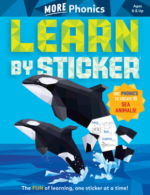 Learn by Sticker: More Phonics: Use Phonics to Create 10 Sea Animals! (Workman Publishing)(Paperback)