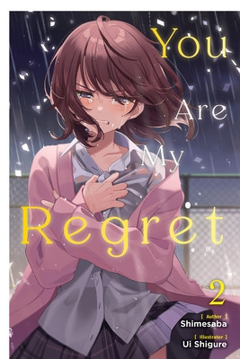 You Are My Regret, Vol. 2: Volume 2 (Shimesaba)(Paperback)