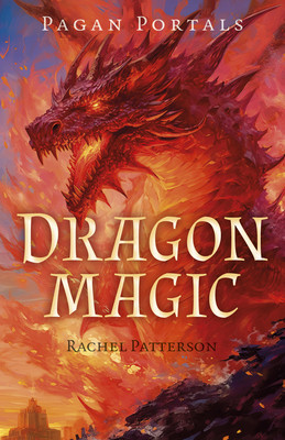 Pagan Portals - Dragon Magic (Patterson Rachel)(Paperback)