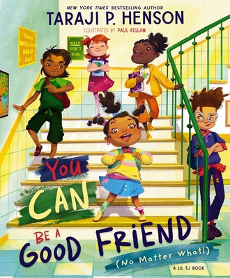You Can Be a Good Friend (No Matter What!): A Lil Tj Book (Henson Taraji P.)(Pevná vazba)