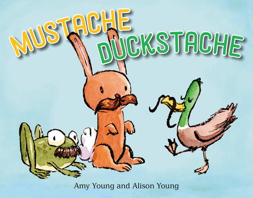 Mustache Duckstache (Young Amy)(Board Books)