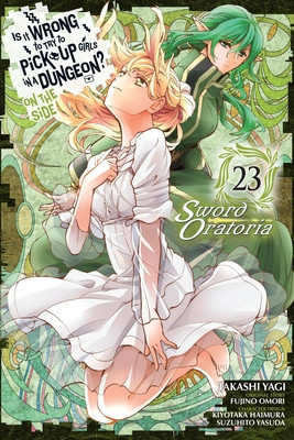 Is It Wrong to Try to Pick Up Girls in a Dungeon? on the Side: Sword Oratoria, Vol. 23 (Manga) (Omori Fujino)(Paperback)