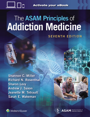 The Asam Principles of Addiction Medicine: Print + eBook with Multimedia (Miller Shannon C.)(Pevná vazba)